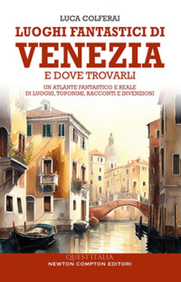 Luoghi fantastici di Venezia e dove trovarli. Un atlante fantastico e reale di luoghi, toponimi, racconti e invenzioni - Librerie.coop Luoghi fantastici di Venezia e dove trovarli. Un atlante fantastico e reale di luoghi, toponimi, racconti e invenzioni - Librerie.coop