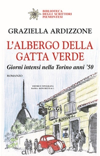 L'albergo della gatta verde. Giorni intensi nella Torino anni '50 - Librerie.coop