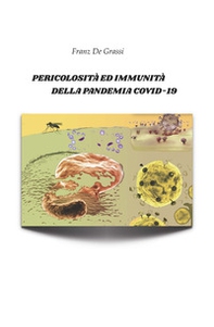 Pericolosità e immunità della Pandemia Covid-19 - Librerie.coop Pericolosità e immunità della Pandemia Covid-19 - Librerie.coop