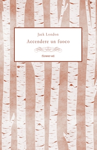 Accendere un fuoco - Librerie.coop Accendere un fuoco - Librerie.coop