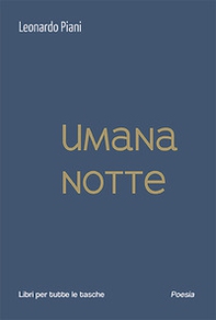 Umana notte - Librerie.coop Umana notte - Librerie.coop