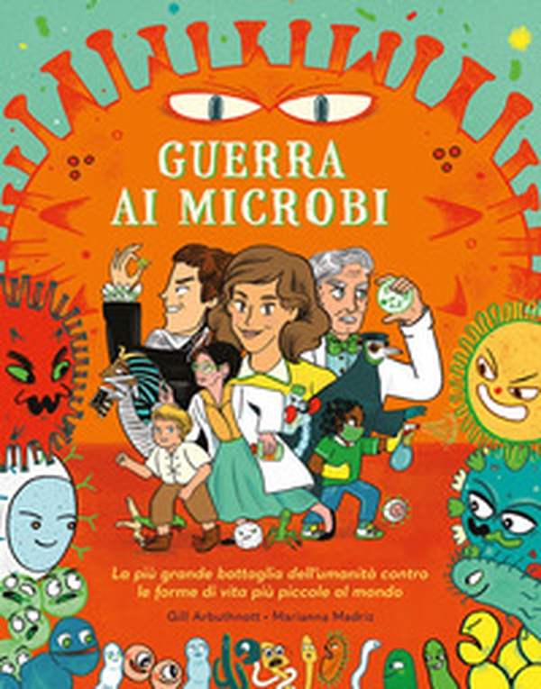 Guerra ai microbi. La più grande battaglia dell'umanità contro le forme di vita più piccole al mondo - Librerie.coop Guerra ai microbi. La più grande battaglia dell'umanità contro le forme di vita più piccole al mondo - Librerie.coop