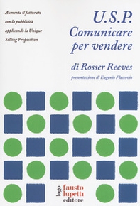 U.S.P. Comunicare per vendere. Aumenta il fatturato con la pubblicità applicando la Unique Selling Proposition - Librerie.coop