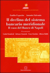 Il declino del sistema bancario meridionale. Il caso del Banco di Napoli - Librerie.coop