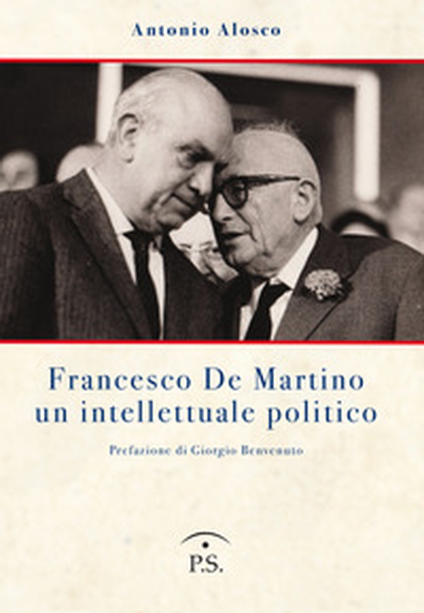 Francesco De Martino un intellettuale politico - Librerie.coop Francesco De Martino un intellettuale politico - Librerie.coop