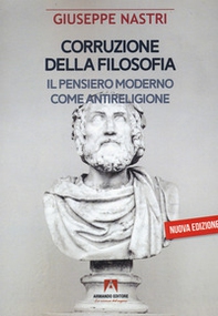 Corruzione della filosofia. Il pensiero moderno come antireligione - Librerie.coop Corruzione della filosofia. Il pensiero moderno come antireligione - Librerie.coop