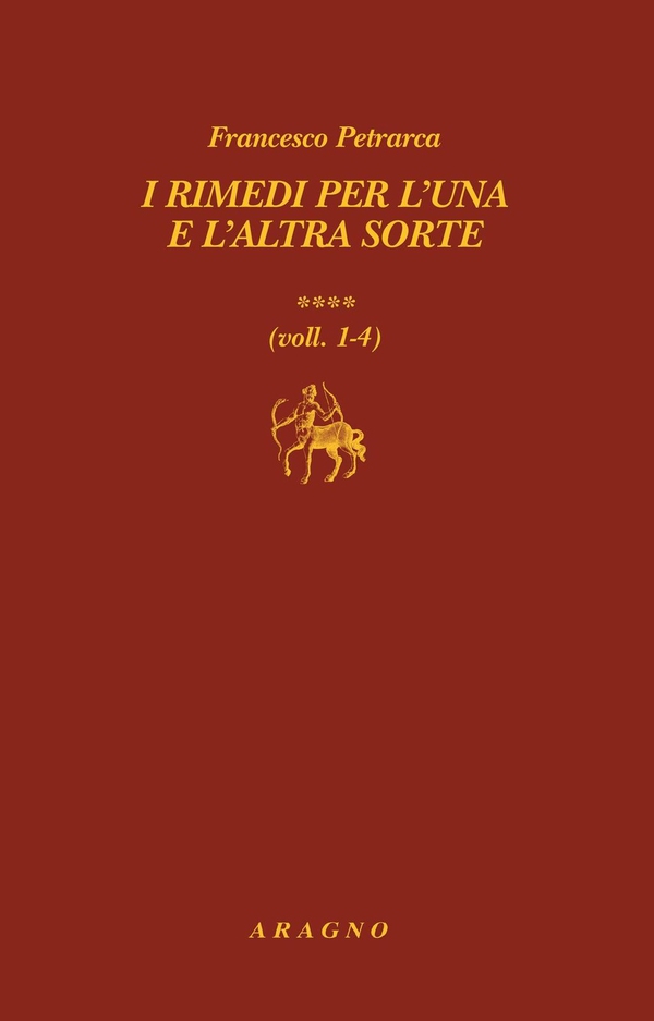 I rimedi per l'una e l'altra sorte (voll. 1-4) - Librerie.coop I rimedi per l'una e l'altra sorte (voll. 1-4) - Librerie.coop