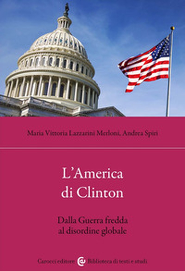 L'America di Clinton. Dalla Guerra fredda al disordine globale - Librerie.coop L'America di Clinton. Dalla Guerra fredda al disordine globale - Librerie.coop