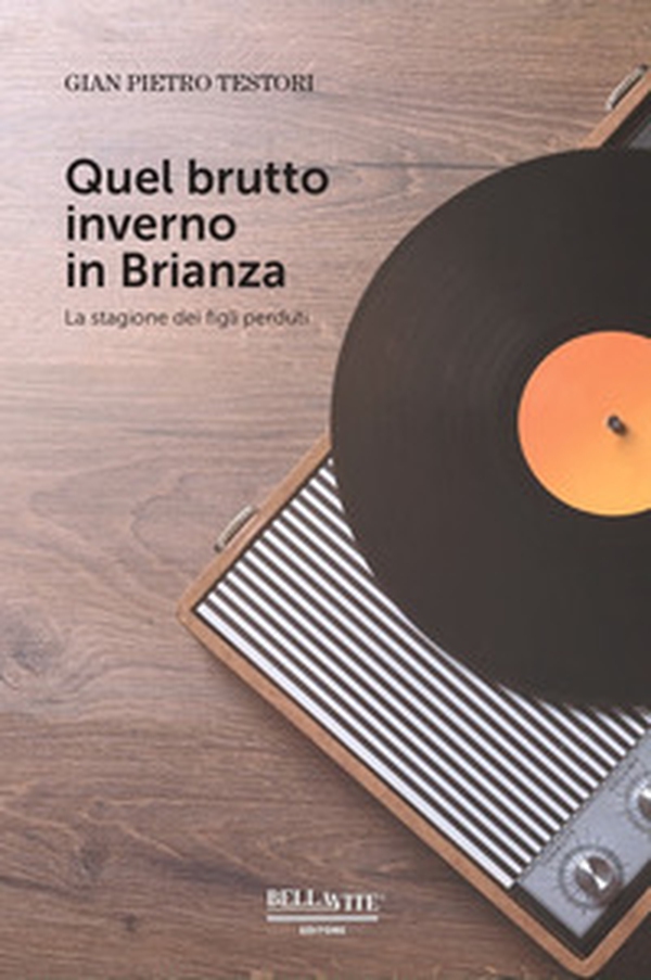 Quel brutto inverno in Brianza. La stagione dei figli perduti - Librerie.coop Quel brutto inverno in Brianza. La stagione dei figli perduti - Librerie.coop