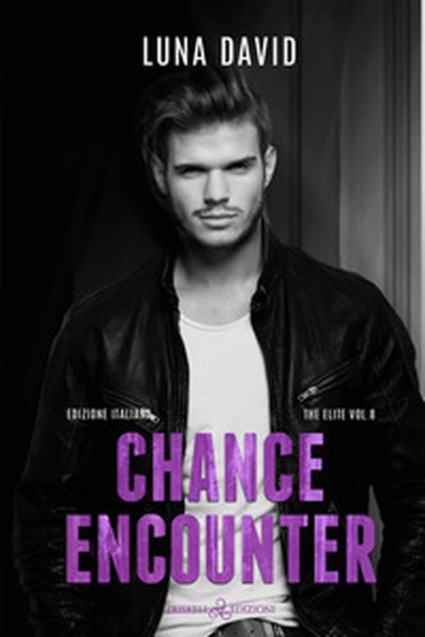 Chance encounter. The elite. Ediz. italiana - Vol. 8 - Librerie.coop Chance encounter. The elite. Ediz. italiana - Vol. 8 - Librerie.coop
