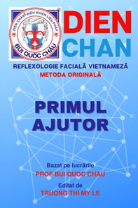 Dien Chan. Reflexologie faciala vietnameza. Metoda originala. Primul ajutor - Librerie.coop