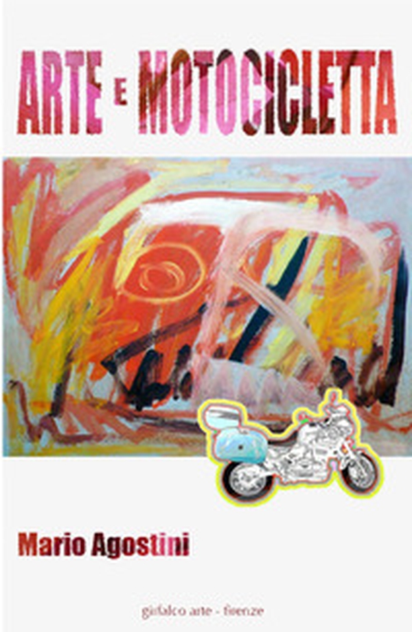 Arte e motocicletta - Librerie.coop Arte e motocicletta - Librerie.coop