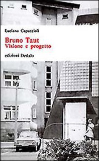 Bruno Taut. Visione e progetto - Librerie.coop Bruno Taut. Visione e progetto - Librerie.coop