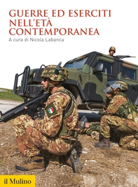 Guerre ed eserciti nell'età contemporanea - Librerie.coop