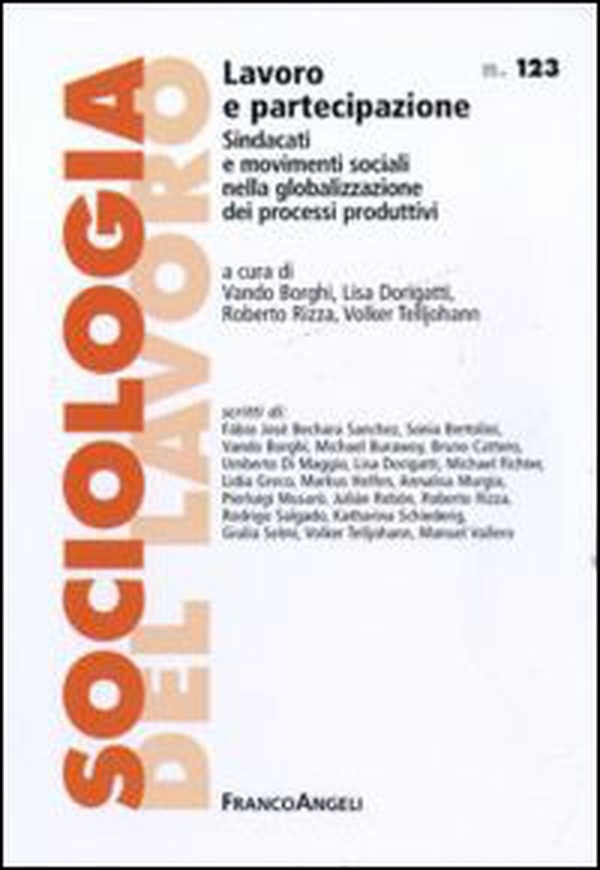 Lavoro e partecipazione. Sindacati e movimenti sociali nella globalizzazione dei processi produttivi - Librerie.coop Lavoro e partecipazione. Sindacati e movimenti sociali nella globalizzazione dei processi produttivi - Librerie.coop