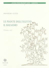 Le piante dell'Egitto. Il balsamo - Librerie.coop