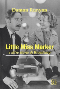 Little miss Marker e altre storie di Broadway - Librerie.coop