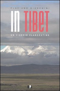 In Tibet. Un viaggio clandestino - Librerie.coop