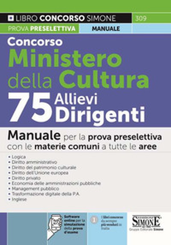 Concorso Ministero della Cultura 75 allievi dirigenti. Manuale per la prova preselettiva con le materie comuni a tutte le aree - Librerie.coop Concorso Ministero della Cultura 75 allievi dirigenti. Manuale per la prova preselettiva con le materie comuni a tutte le aree - Librerie.coop