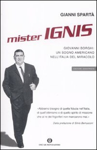 Mister Ignis. Giovanni Borghi: un sogno americano nell'Italia del miracolo - Librerie.coop