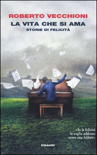 La vita che si ama. Storie di felicità - Librerie.coop La vita che si ama. Storie di felicità - Librerie.coop