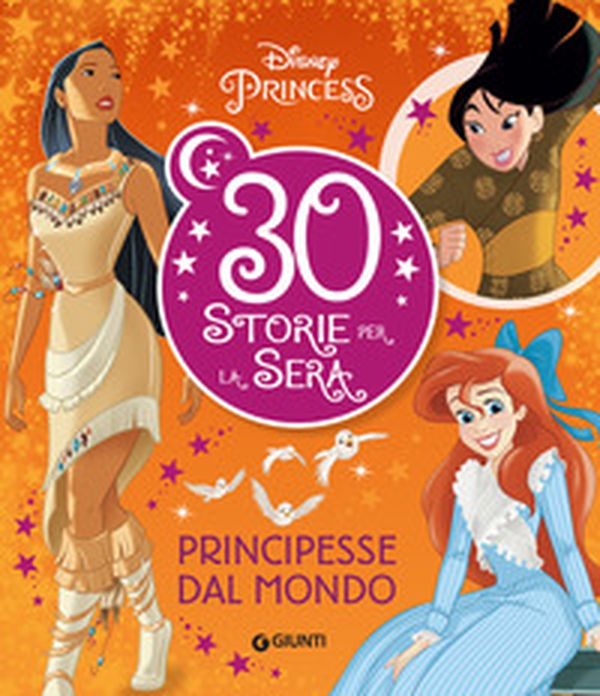 Principesse dal mondo. Disney Princess. 30 storie per la sera - Librerie.coop Principesse dal mondo. Disney Princess. 30 storie per la sera - Librerie.coop