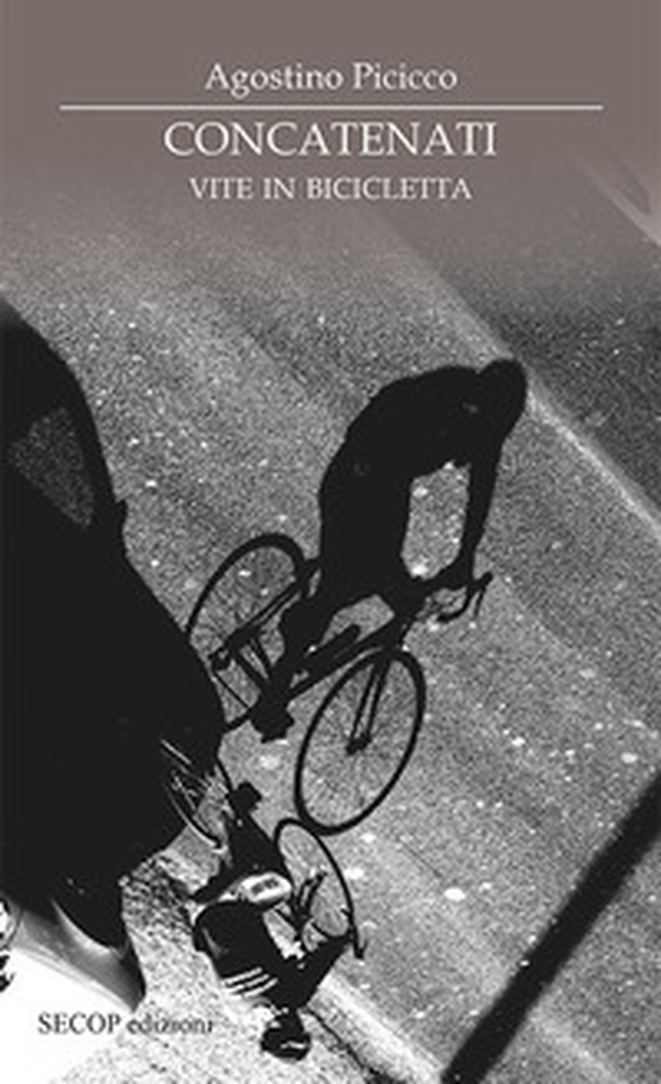 Concatenati. Vite in bicicletta - Librerie.coop Concatenati. Vite in bicicletta - Librerie.coop