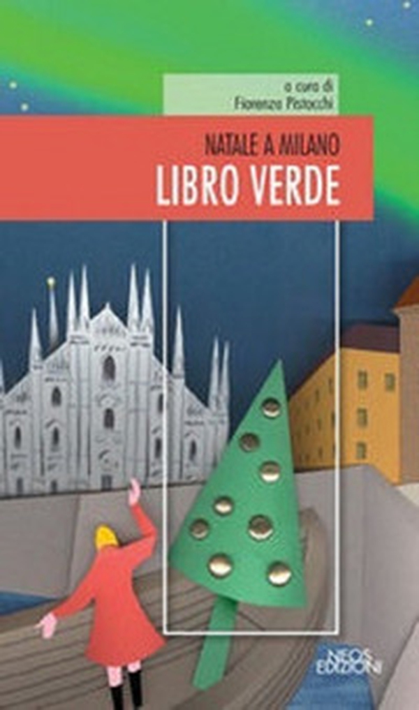 Natale a Milano. Libro verde - Librerie.coop Natale a Milano. Libro verde - Librerie.coop