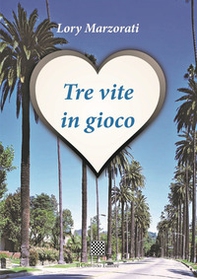 Tre vite in gioco - Librerie.coop Tre vite in gioco - Librerie.coop