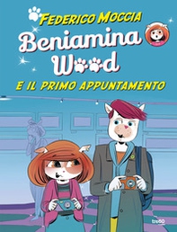 Beniamina Wood e il primo appuntamento - Librerie.coop Beniamina Wood e il primo appuntamento - Librerie.coop
