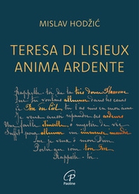 Teresa di Lisieux anima ardente - Librerie.coop