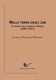 Nella terra degli zar. Il destino delle riforme in Russia (1801-1911) - Librerie.coop