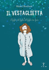 Il Vestaglietta e il figlio del figlio del figlio dei fiori - Librerie.coop
