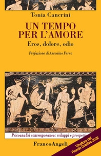 Un tempo per l'amore. Eros, dolore, odio - Librerie.coop