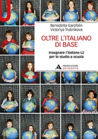 Oltre l'italiano di base. Insegnare l'italiano L2 per lo studio a scuola - Librerie.coop Oltre l'italiano di base. Insegnare l'italiano L2 per lo studio a scuola - Librerie.coop
