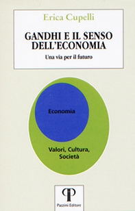 Gandhi e il senso dell'economia. Una via per il futuro - Librerie.coop