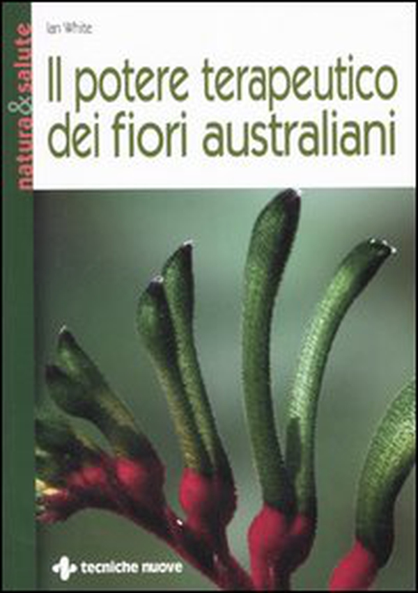 Il potere terapeutico dei fiori australiani - Librerie.coop Il potere terapeutico dei fiori australiani - Librerie.coop