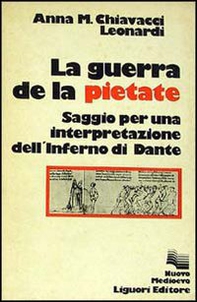 La guerra de la pietate. Saggio per una interpretazione dell'Inferno di Dante - Librerie.coop La guerra de la pietate. Saggio per una interpretazione dell'Inferno di Dante - Librerie.coop