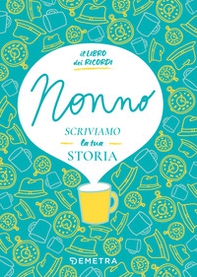 Nonno, scriviamo la tua storia - Librerie.coop