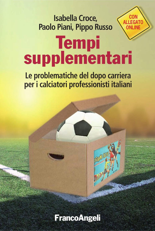 Tempi supplementari. Le problematiche del dopo carriera per i calciatori professionisti italiani - Librerie.coop Tempi supplementari. Le problematiche del dopo carriera per i calciatori professionisti italiani - Librerie.coop