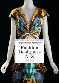 Fashion designers A-Z. The collection of the museum at the Fashion Institute of Technology. Ediz. italiana. Ed. 40th - Librerie.coop