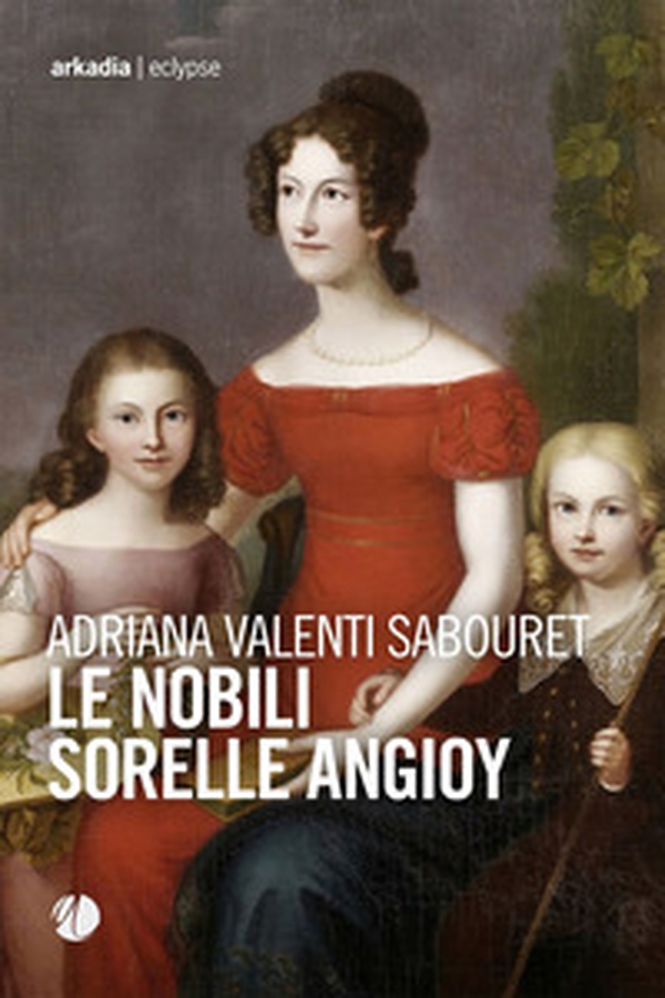 Le nobili sorelle Angioy - Librerie.coop Le nobili sorelle Angioy - Librerie.coop