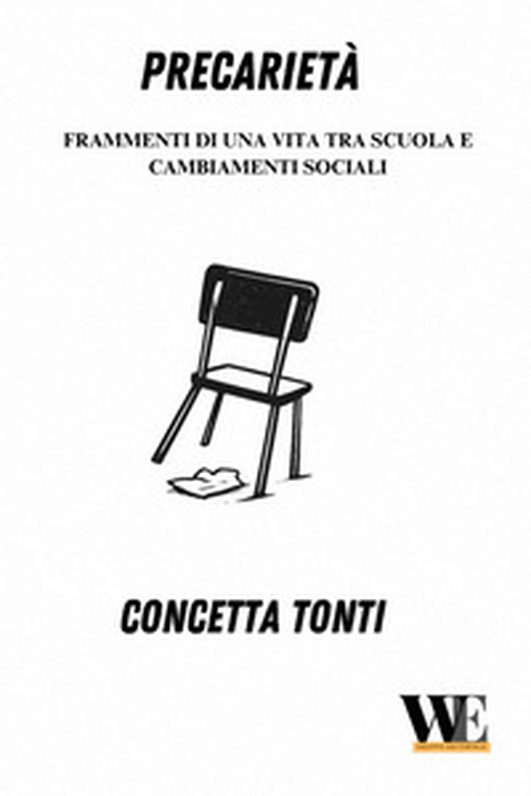 Precarietà. Frammenti di una vita tra scuola e cambiamenti sociali - Librerie.coop