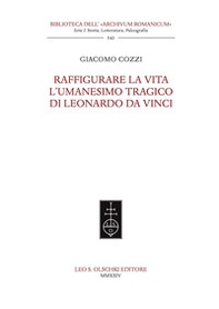 Raffigurare la Vita. L'umanesimo tragico di Leonardo da Vinci. - Librerie.coop Raffigurare la Vita. L'umanesimo tragico di Leonardo da Vinci. - Librerie.coop