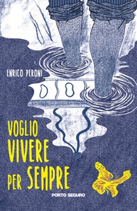 Voglio vivere per sempre - Librerie.coop Voglio vivere per sempre - Librerie.coop