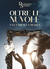 Oltre le nuvole una farfalla bianca - Librerie.coop