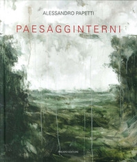 Alessandro Papetti. Paesagginterni - Librerie.coop