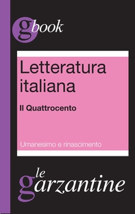 Letteratura italiana. Il Quattrocento. Umanesimo e Rinascimento - Librerie.coop Letteratura italiana. Il Quattrocento. Umanesimo e Rinascimento - Librerie.coop