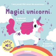 Magici unicorni. I miei piccoli libri sonori da accarezzare - Librerie.coop