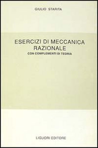 Esercizi di meccanica razionale. Con complementi di teoria - Librerie.coop